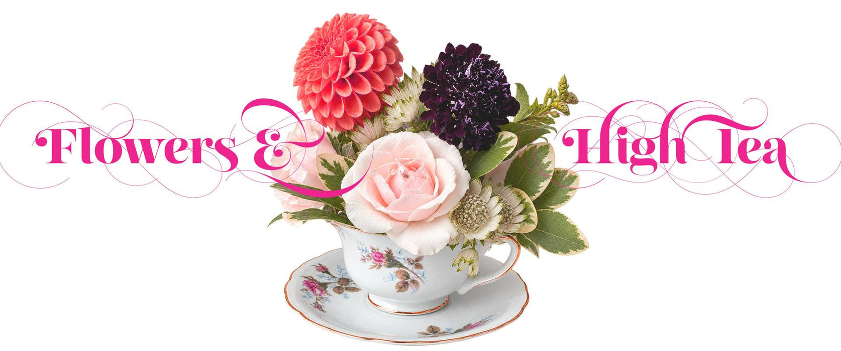 Flowers & High Tea